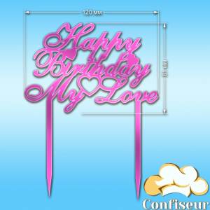 Topper "Happy birthday my love" (pink neon acrylic)