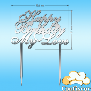 Topper "Happy birthday my love" (silver acrylic)