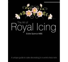 Книга Eddie Spence MBE "The Art Of Royal Icing"