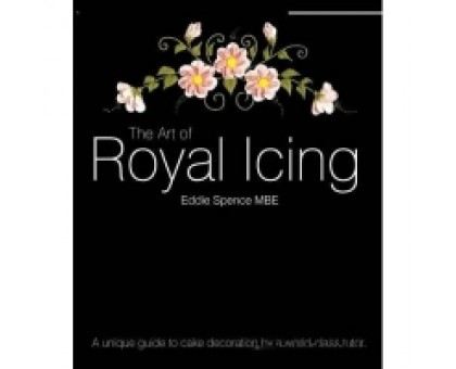 Book Eddie Spence MBE "The Art Of Royal Icing"
